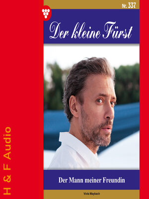 cover image of Der Mann meiner Freundin--Der kleine Fürst, Band 337 (ungekürzt)
